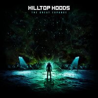 Hilltop Hoods - Leave Me Lonely