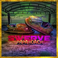 Papa Roach feat. Sueco & FEVER 333 - Swerve