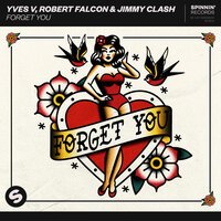Yves V & Robert Falcon feat. Jimmy Clash - Forget You
