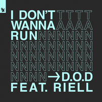 D.O.D & RIELL - I Don't Wanna Run