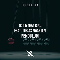 D72 & That Girl feat. Tobias Maarten - Pendulum