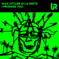 Max Styler & LA Riots - I Promise You