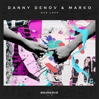 Marko & Danny Denov - Our Love