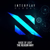 Made Of Light - The Reason Why