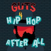Hip Hop First of All - GUTS
