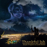 Elijah Prophet & Costa Rebel - Thankful Jah