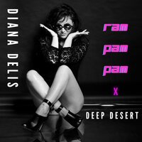 Deep Desert & Diana Delis - Ram pam pam