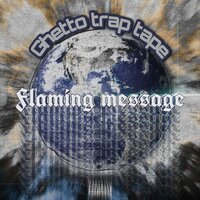 Flaming Message - То что ты ищешь