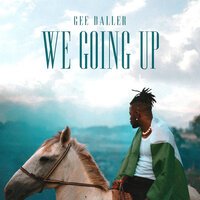 Gee Baller - We Going Up