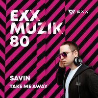 SAVIN - Take Me Away (Original Mix)