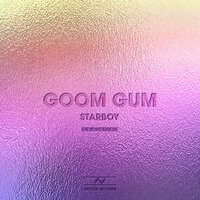 Goom Gum - Starboy