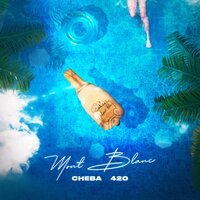 Cheba & 420 - Mont Blanc
