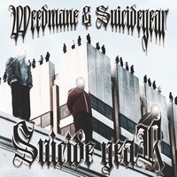 WEEDMANE feat. Suicideyear - SUICIDE YEAR