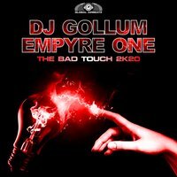 DJ Gollum & Empyre One - The Bad Touch 2k20