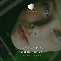 Koloko feat. Aquene - Ocean Drive