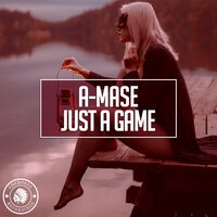 A.Mase - Just A Game