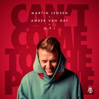 Martin Jensen feat. Amber van Day & N.F.I - Can't Come To The Phone