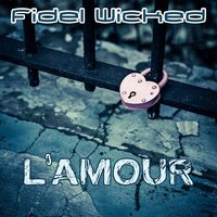 Fidel Wicked - L'Amour