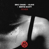 Eric Chase & Klave feat. Bertie Scott - Fever