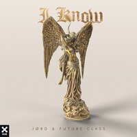 JORD feat. Future Class - I Know