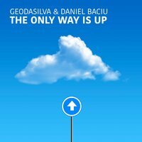 Geo Da Silva feat. Daniel Baciu - The Only Way Is Up (Radio Mix)