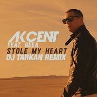 Akcent feat. Reea - Stole My Heart (DJ Tarkan Remix Edit)