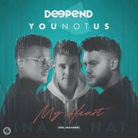 Deepend feat. YouNotUs & FAULHABER - My Heart