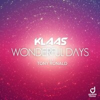 Klaas feat. Tony Ronald - Wonderful Days