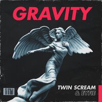 Twin Scream & Eyfie - Gravity