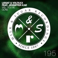 Lissat & Voltaxx feat. Jenniffer Kae - Will You Be Gone (Berlin Edit)