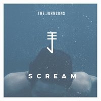 The Johnsons - Scream