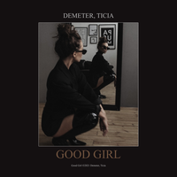 Demeter feat. Ticia - Good Girl