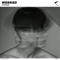 Voyage - Worried