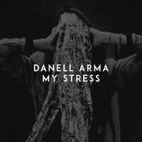 Danell Arma - My Stress
