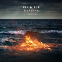 Eli & Fur feat. Camden Cox - Burning