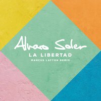 Alvaro Soler feat. Marcus Layton - La Libertad (remix)