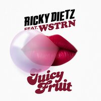 Ricky Dietz feat. WSTRN - Juicy Fruit