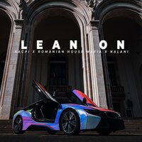 Kacpi feat. Romanian House Mafia & Nalani - Lean On