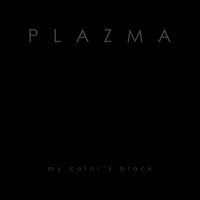 Plazma - My Color’s Black