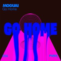 MOGUAI - Go Home