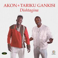 Akon feat. Tariku Gankisi - Dishtagina