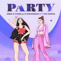 Minelli feat. INNA & Romanian House Mafia - Party