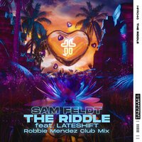 Sam Feldt feat. LateShift - The Riddle (Robbie Mendez Club Mix)