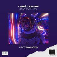 Lanne & Kaluma feat. TOM SOTO - Self Control