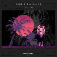 Mind & Eli Rojas - The King