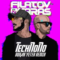 Filatov & Karas feat. Burak Yeter - TechNoNo (remix)