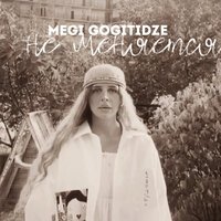 Megi Gogitidze - Не Меняется