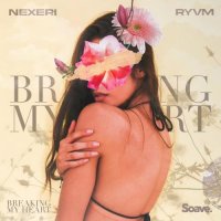 Nexeri feat. RYVM - Breaking My Heart