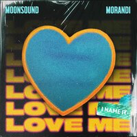 Moonsound & Morandi - Love Me (Remix)