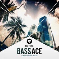 Bass Ace - Only One (Extended Mix)